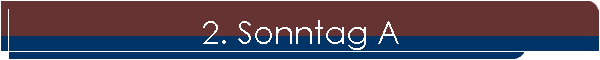 2. Sonntag A