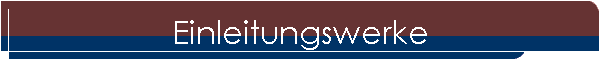 Einleitungswerke