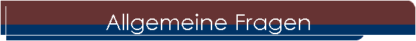 Allgemeine Fragen