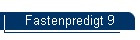 Fastenpredigt 9