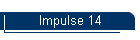 Impulse 14