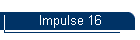 Impulse 16