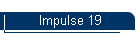 Impulse 19