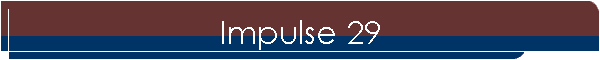 Impulse 29