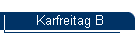 Karfreitag B