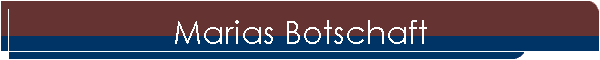 Marias Botschaft